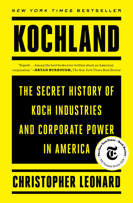 Kochland (The Secret History of Koch Industries and Corporate Power in America) - 9781476775395 by Christopher Leonard, 9781476775395