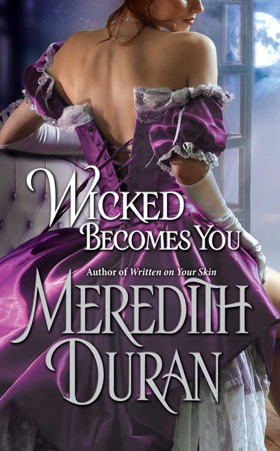 Wicked Becomes You by Meredith Duran, 9781476788906