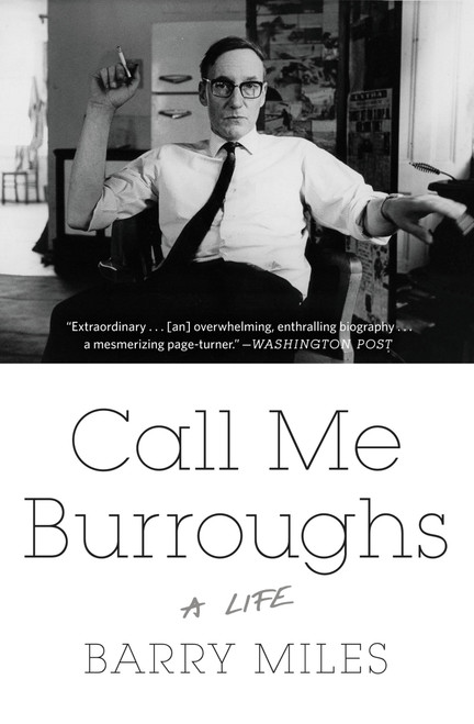 Call Me Burroughs (A Life) by Barry Miles, 9781455511938