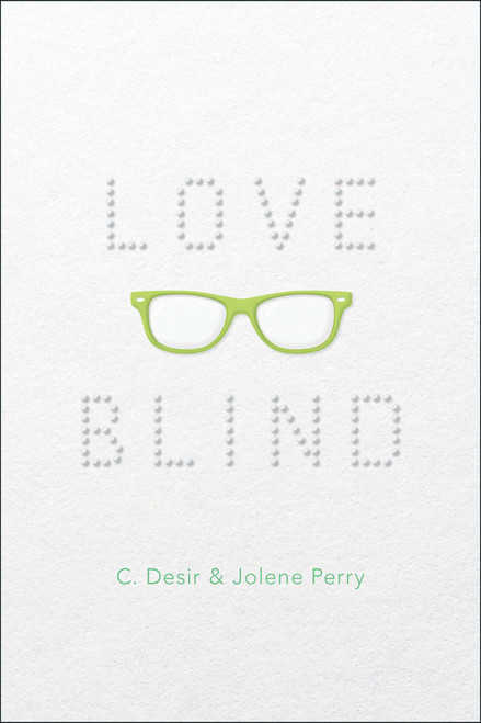 Love Blind by C. Desir, Jolene Perry, 9781481416931