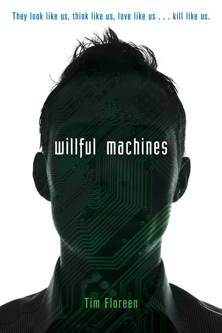 Willful Machines - 9781481432788 by Tim Floreen, 9781481432788