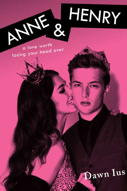 Anne & Henry by Dawn Ius, 9781481439411