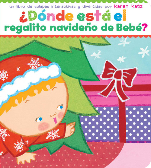 ¿Dónde está el regalito navideño de Bebé? (Where Is Baby's Christmas Present?) (Spanish Edition) by Karen Katz, Karen Katz, Daynali Flores Rodriguez, 9781481444095