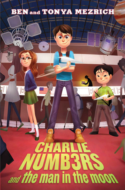 Charlie Numbers and the Man in the Moon by Ben Mezrich, Tonya Mezrich, 9781481448475