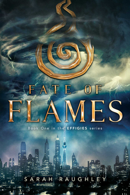 Fate of Flames - 9781481466783 by Sarah Raughley, 9781481466783