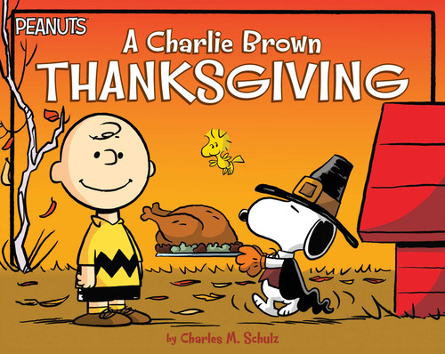 A Charlie Brown Thanksgiving by Charles  M. Schulz, Daphne Pendergrass, Scott Jeralds, 9781481468053