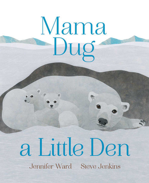 Mama Dug a Little Den by Jennifer Ward, Steve Jenkins, 9781481480376