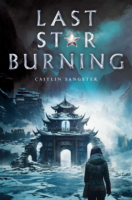 Last Star Burning by Caitlin Sangster, 9781481486132