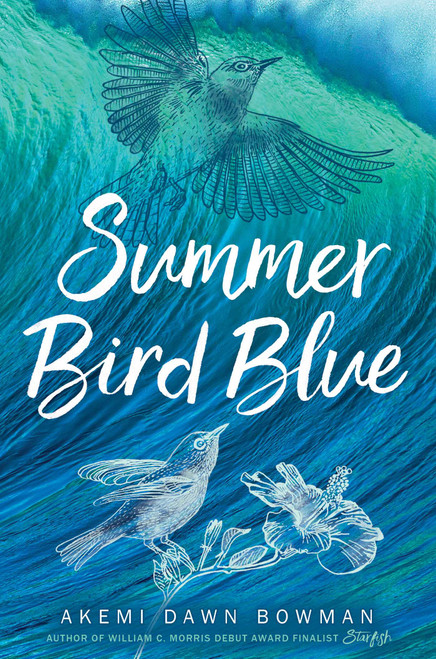 Summer Bird Blue by Akemi Dawn Bowman, 9781481487757