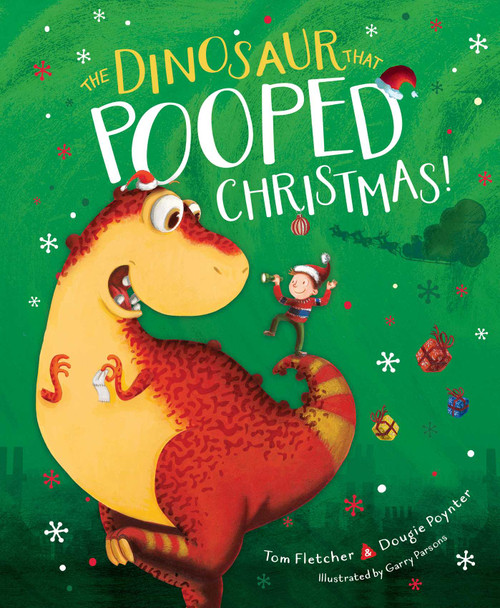The Dinosaur That Pooped Christmas! by Tom Fletcher, Dougie Poynter, Garry Parsons, 9781481498722