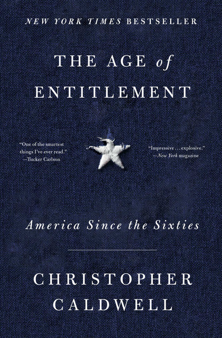 The Age of Entitlement (America Since the Sixties) - 9781501106910 by Christopher Caldwell, 9781501106910