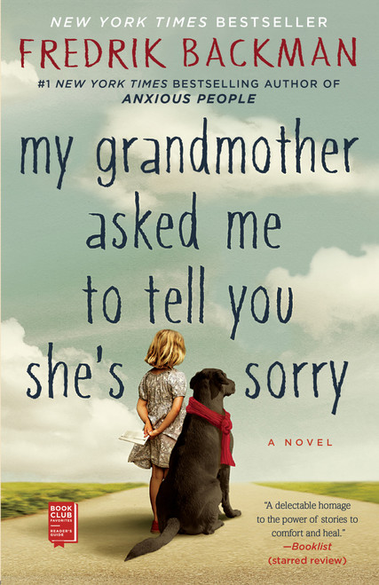 My Grandmother Asked Me to Tell You She's Sorry (A Novel) - 9781501115073 by Fredrik Backman