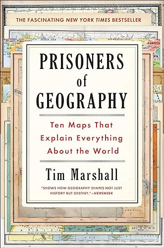 Prisoners of Geography (Ten Maps That Explain Everything About the World) by Tim Marshall, 9781501121463