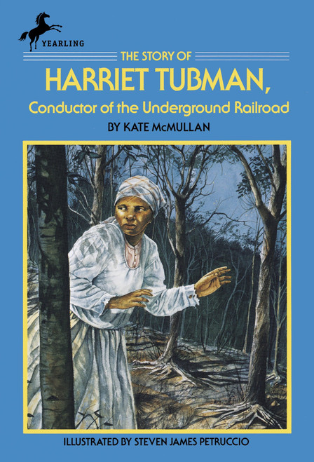 The Story of Harriet Tubman (Conductor of the Underground Railroad) by Kate McMullan, 9780440404002