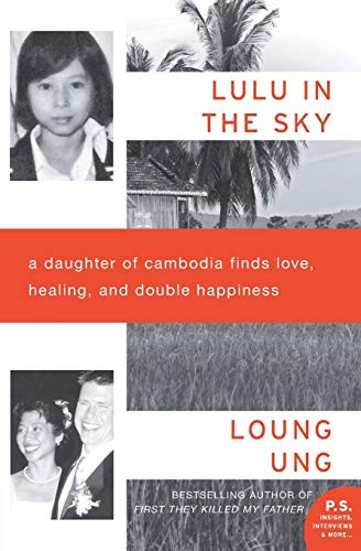 Lulu in the Sky (A Daughter of Cambodia Finds Love, Healing, and Double Happiness) by Loung Ung, 9780062091918