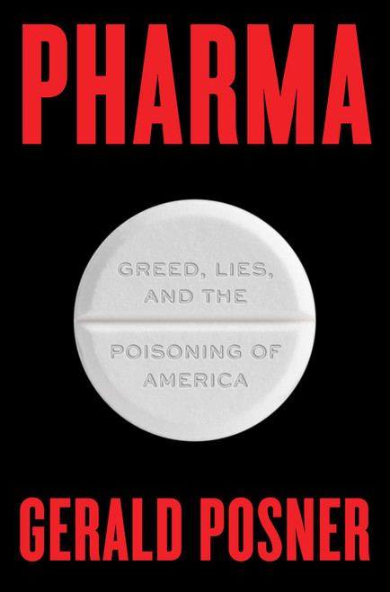 Pharma (Greed, Lies, and the Poisoning of America) - 9781501151897 by Gerald Posner, 9781501151897