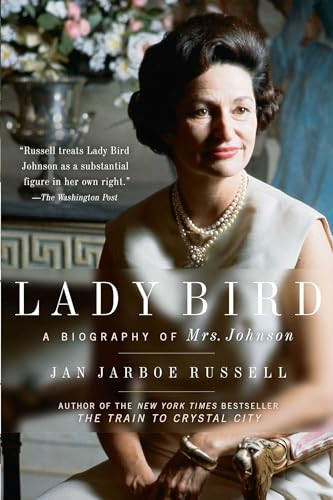 Lady Bird (A Biography of Mrs. Johnson) by Jan Jarboe Russell, 9781501152887