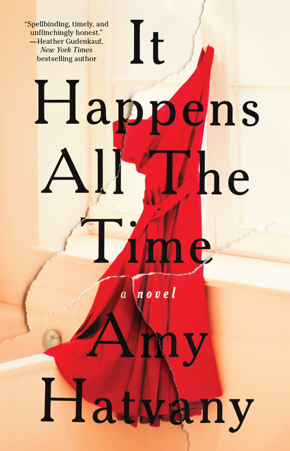 It Happens All the Time (A Novel) - 9781501153907 by Amy Hatvany