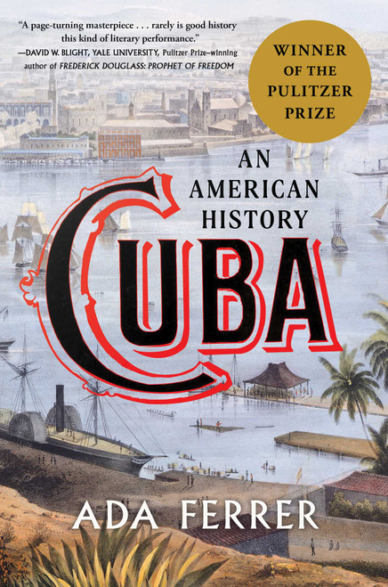 Cuba (Winner of the Pulitzer Prize) (An American History) by Ada Ferrer, 9781501154553