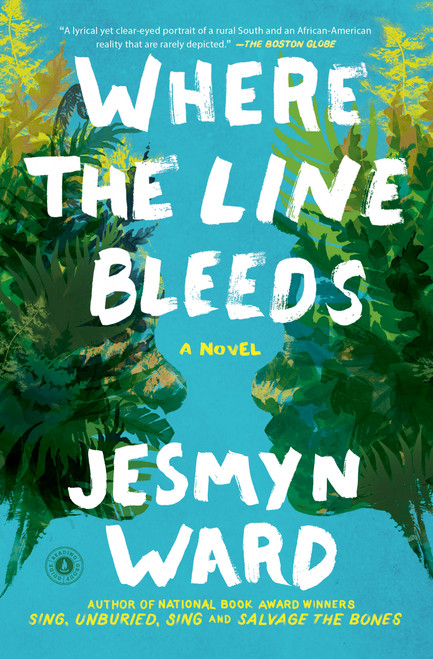 Where the Line Bleeds (A Novel) by Jesmyn Ward, 9781501164330