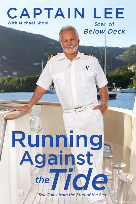 Running Against the Tide (True Tales from the Stud of the Sea) - 9781501184451 by Captain Lee, Michael Shohl, 9781501184451
