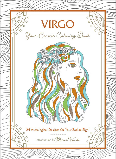 Virgo: Your Cosmic Coloring Book (24 Astrological Designs for Your Zodiac Sign!) by Mecca Woods, 9781507212035