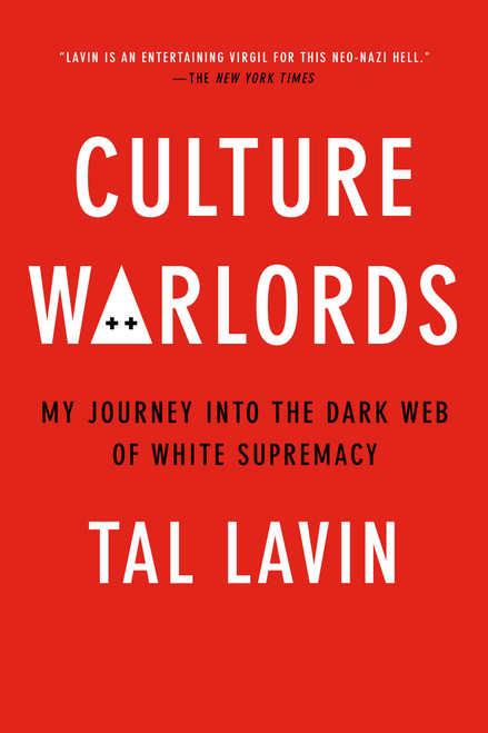 Culture Warlords (My Journey Into the Dark Web of White Supremacy) - 9780306846458 by Tal Lavin