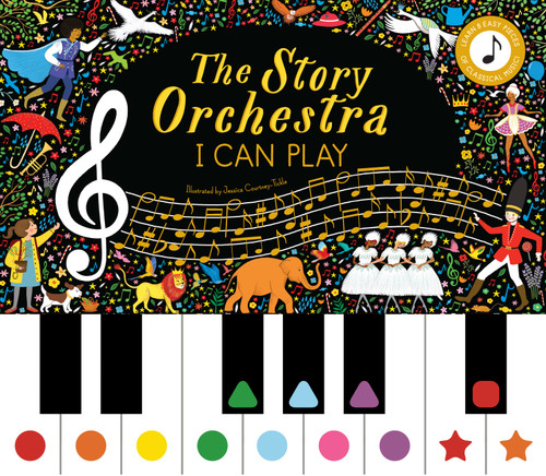 The Story Orchestra: I Can Play (Learn 8 easy pieces of classical music!) by Jessica Courtney Tickle, Katy Flint, Rowan Baker, 9780711264915