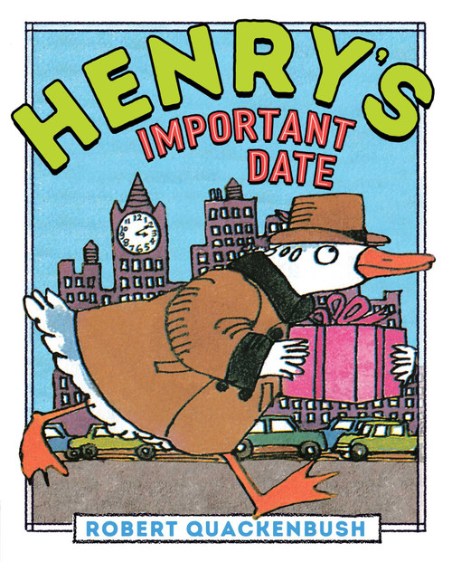 Henry's Important Date by Robert Quackenbush, Robert Quackenbush, 9781534415461