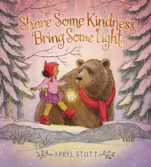 Share Some Kindness, Bring Some Light by Apryl Stott, Apryl Stott, 9781534462380