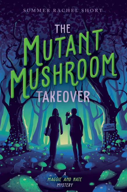 The Mutant Mushroom Takeover by Summer Rachel Short, 9781534468658