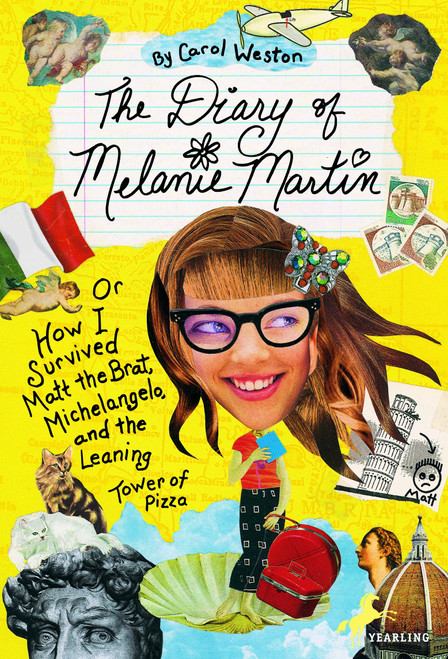 The Diary of Melanie Martin (or How I Survived Matt the Brat, Michelangelo, and the Leaning Tower of Pizza) by Carol Weston, Paul Michael, 9780440416678