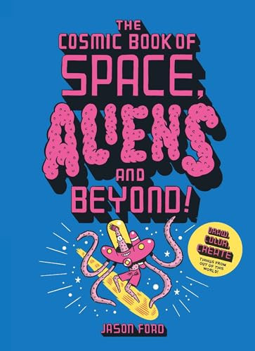 The Cosmic Book of Space, Aliens and Beyond (Draw, colour, create things from out of this world!) by Jason Ford, 9781913947262