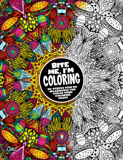 Bite Me, I'm Coloring (De-stress with 50 Hilariously Fun Swear Word Coloring Pages) by Dare You Stamp Company, 9781604337242