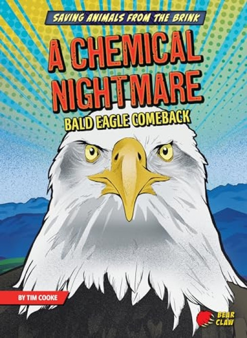 A Chemical Nightmare (Bald Eagle Comeback) - 9781636910451 by Tim Cooke, Edu Coll