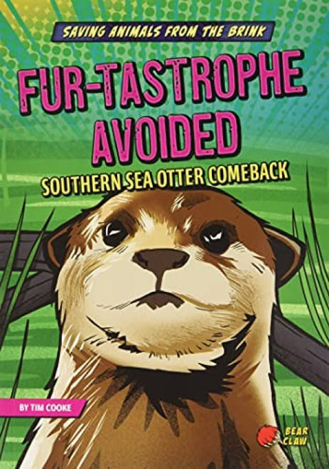 Fur-tastrophe Avoided (Southern Sea Otter Comeback) - 9781636910550 by Tim Cooke, Alessandro Valdrighi