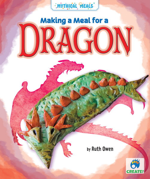 Making a Meal for a Dragon by Ruth Owen, 9781636910703