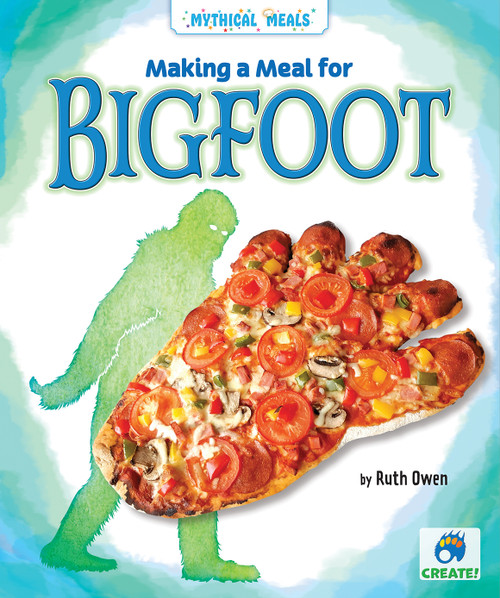 Making a Meal for Bigfoot by Ruth Owen, 9781636910697