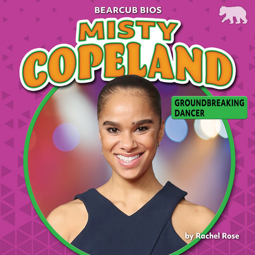Misty Copeland (Groundbreaking Dancer) - 9781647478520 by Rachel Rose, 9781647478520