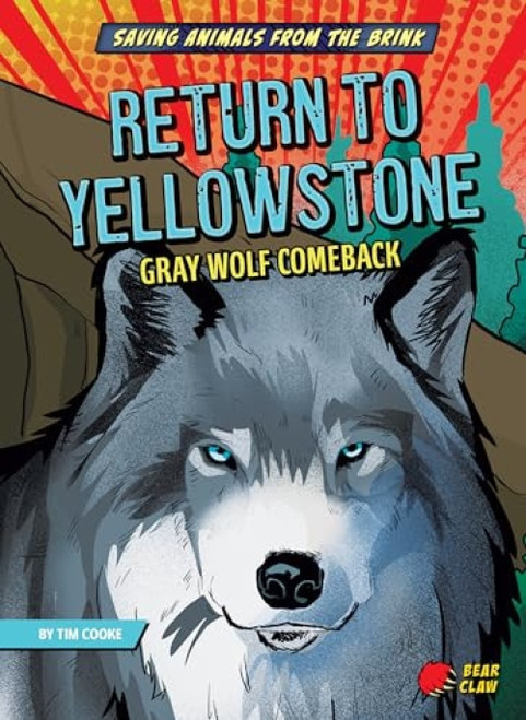 Return to Yellowstone (Gray Wolf Comeback) by Tim Cooke, Alessandro Valdrighi, 9781636910468