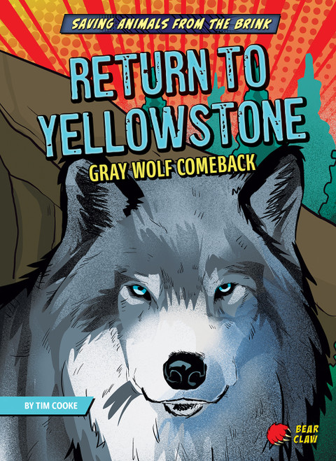 Return to Yellowstone (Gray Wolf Comeback) - 9781636910536 by Tim Cooke, Edu Coll, 9781636910536