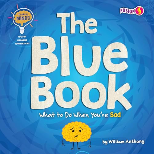 The Blue Book (What to Do When You're Sad) - 9781647475789 by William Anthony, 9781647475789