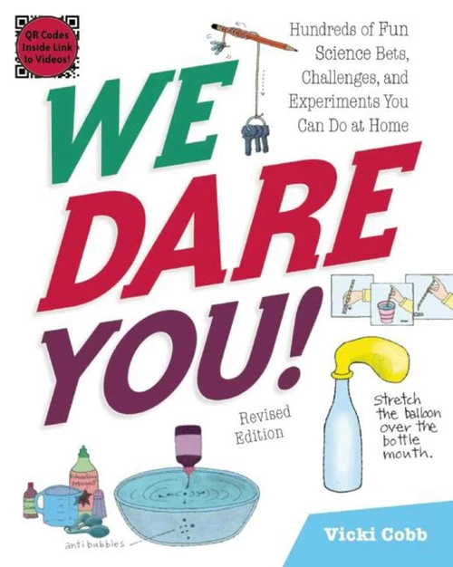 We Dare You! (Hundreds of Fun Science Bets, Challenges, and Experiments You Can Do at Home) by Vicki Cobb, 9781629146317