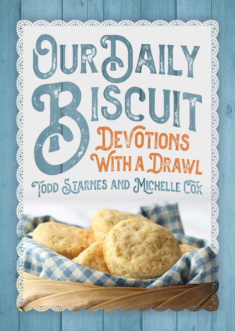 Our Daily Biscuit (Devotions with a Drawl) (Miniature Edition) by Todd Starnes, Michelle Cox, 9781642938920