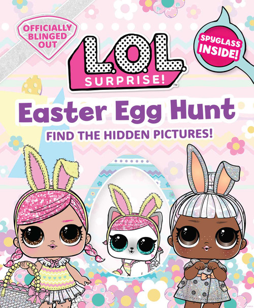 L.O.L. Surprise! Easter Egg Hunt ((L.O.L. Gifts for Girls Aged 5+, LOL Surprise, Find the Hidden Pictures, Exclusive Spyglass)) by Insight Kids, 9781647222390