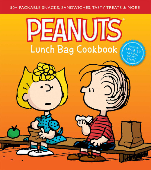 Peanuts Lunch Bag Cookbook (50+ Packable Snacks, Sandwiches, Tasty Treats & More) by Weldon Owen, 9781681885728