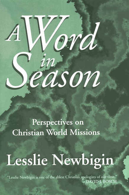 A Word in Season (Perspectives on Christian World Missions) by Lesslie Newbigin, 9780802807304