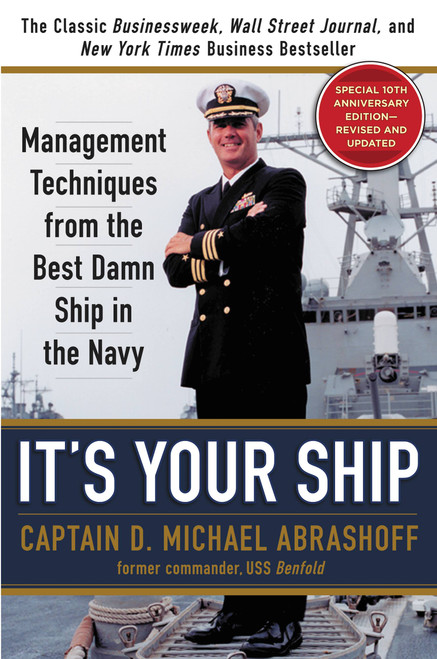 It's Your Ship (Management Techniques from the Best Damn Ship in the Navy (revised)) by Captain D. Michael Abrashoff, 9781455523023