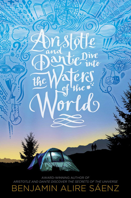 Aristotle and Dante Dive into the Waters of the World by Benjamin Alire Sáenz, 9781534496194