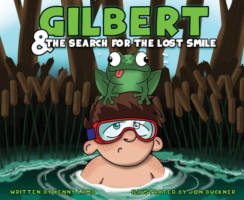 Gilbert and the Search for the Lost Smile by Kenny Lamb, Jon Buckner, 9781943978212